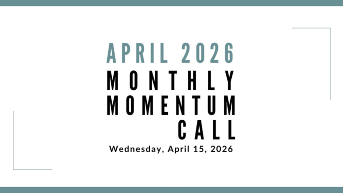Join us for our next Monthly Momentum Call on April 15, 2026 at 11am PDT