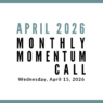 Join us for our next Monthly Momentum Call on April 15, 2026 at 11am PDT