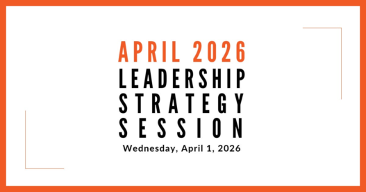 Join us for our next Leadership Strategy Session on April 1, 2026, 11am PDT