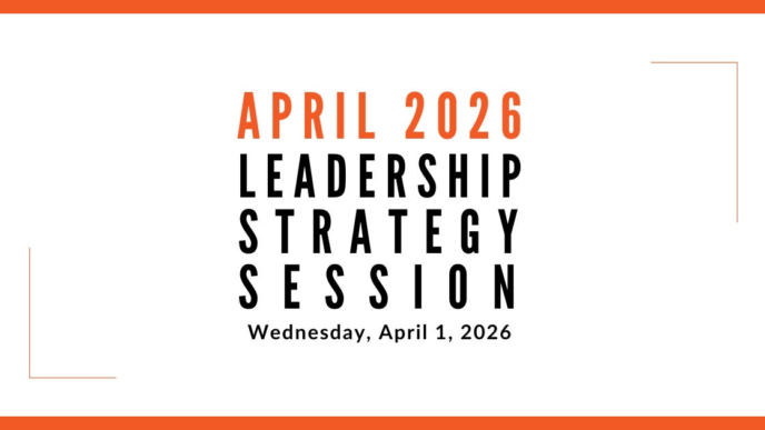 Join us for our next Leadership Strategy Session on April 1, 2026, 11am PDT