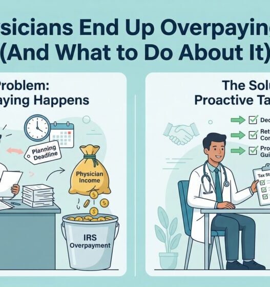 How Physicians End Up Overpaying the IRS (And What to Do About It)