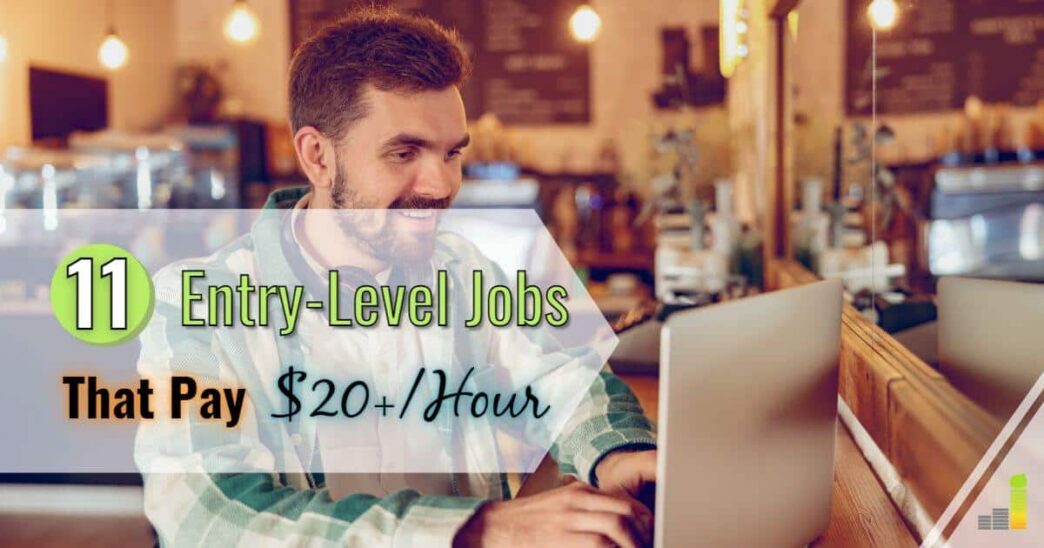 11 Top Entry-Level Jobs Paying $20+ Per Hour