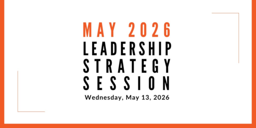 Join us for our next Leadership Strategy Session on May 13, 2026, 11am PDT