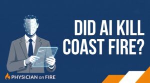 Did AI Kill Coast FIRE?