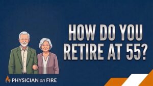 How Do You Retire at 55?