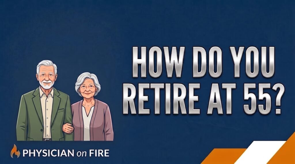 How Do You Retire at 55?