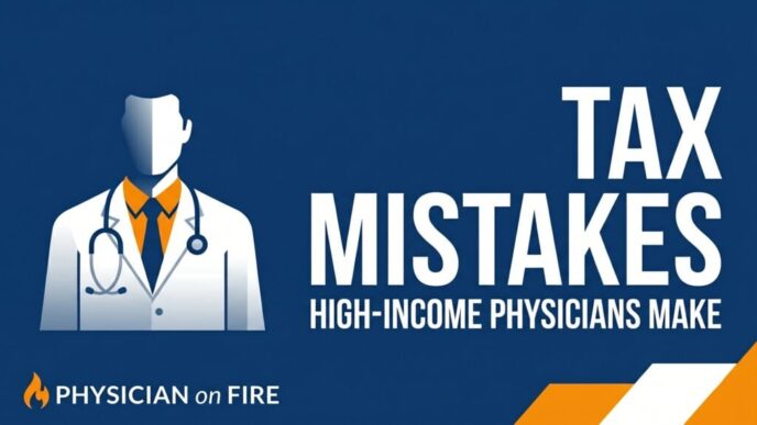 Tax Mistakes High-Income Physicians Make
