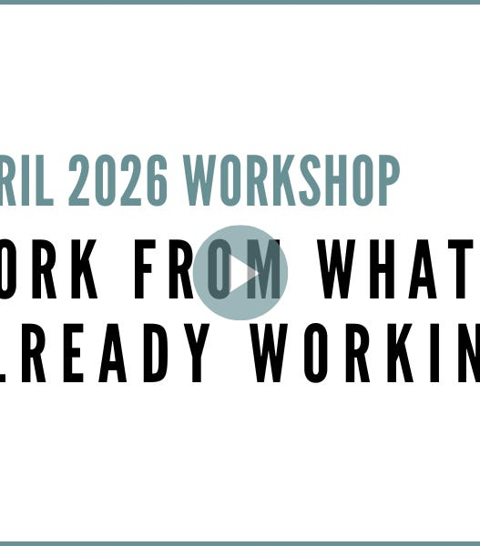 Work From What's Already Working