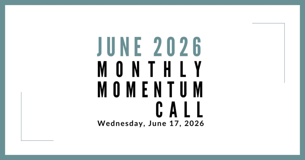 Join us for our next Monthly Momentum Call on June 17, 2026 at 11am PDT