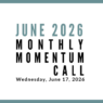Join us for our next Monthly Momentum Call on June 17, 2026 at 11am PDT