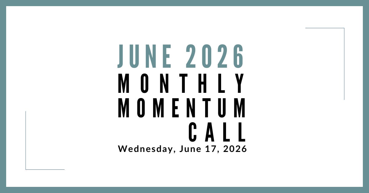 Join us for our next Monthly Momentum Call on June 17, 2026 at 11am PDT