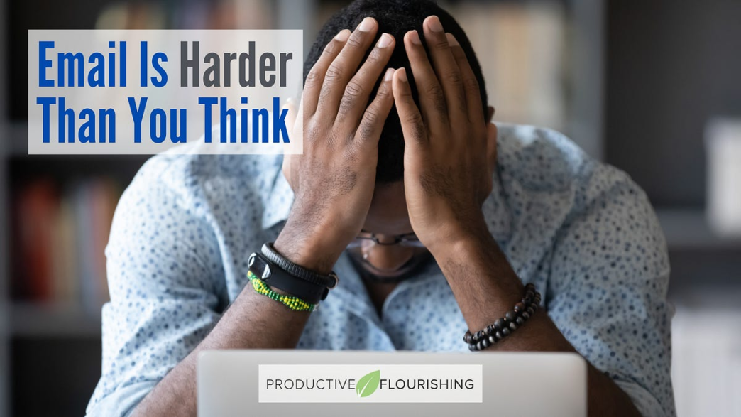 Email Is Harder Than You Think