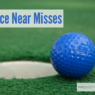 Embrace Near Misses - by Charlie Gilkey