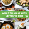 What To Do With Leftover Rice (21 Easy Recipes)