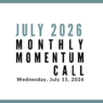 Join us for our next Monthly Momentum Call on July 15, 2026 at 11am PDT