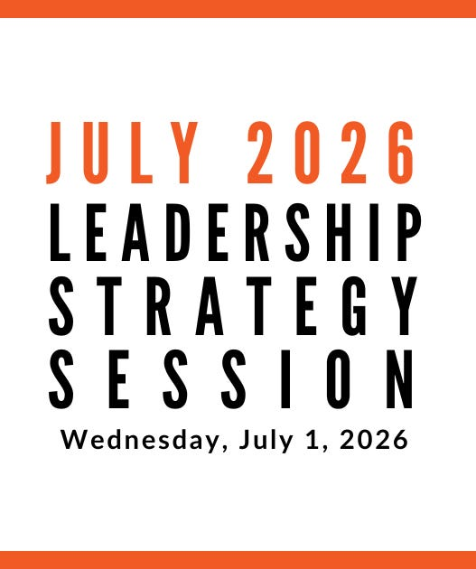 Join us for our next Leadership Strategy Session on July 1, 2026, 11am PDT