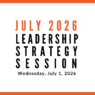 Join us for our next Leadership Strategy Session on July 1, 2026, 11am PDT