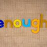 The Problem With Never Defining Enough